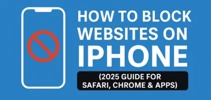 Feature image showing how to block websites on iPhone in 2025 with Safari, Chrome, and app-based methods